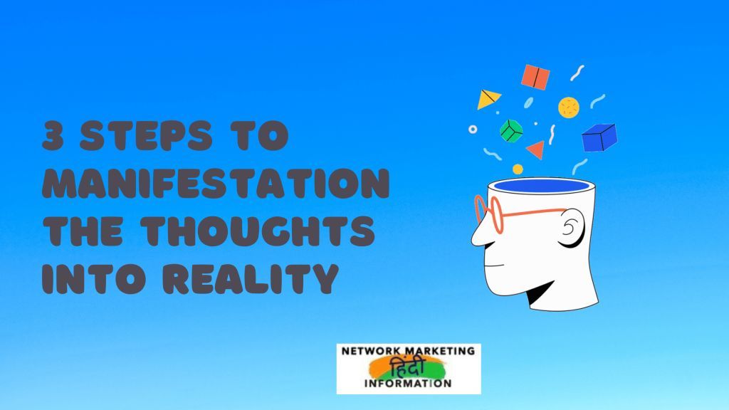 3 Steps To Manifestation The Thoughts Into Reality